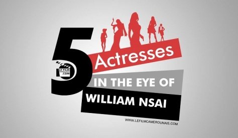 5-actresses-in-the-eye-of-william-nsai-lefilmcamerounais-1